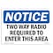 Signmission OSHA, Two Way Radio Required To Enter Area, 10in X 7in Rigid Plastic, 10" W, 7" H, Landscape OS-NS-P-710-L-18751 - alternate 1